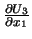 $\frac{\partial{U_3}}{\partial{x_1}}$