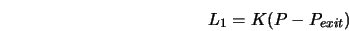  L_1 = K (P - P_{exit}) 