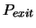 $P_{exit}$