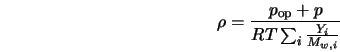  \rho = \frac{p_{\rm op} + p}{R T \sum_i \frac{Y_i}{M_{w,i}}} 