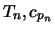 $T_n, c_{p_{n}}$
