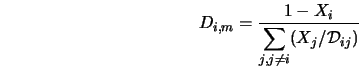  D_{i,m} = \frac{1 - X_i}{\displaystyle\sum_{j,j \neq i} (X_j/{\cal D}_{ij})} 