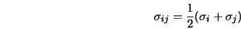  \sigma_{ij} = \frac{1}{2} (\sigma_i + \sigma_j) 