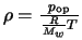 $\rho = \frac{p_{\rm op}}{\frac{R}{M_w} T}$
