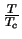 $\frac{T}{T_c}$
