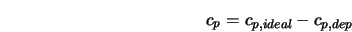  c_p = c_{p,ideal} - c_{p,dep} 