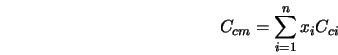  C_{cm} = \sum_{i=1}^n x_i C_{ci} 