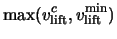 $\displaystyle \mbox{max}(v^c_{\rm lift}, v^{\rm min}_{\rm lift})$