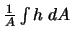 $\frac{1}{A}\int{h \; dA}$