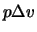 $p \Delta v$