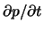 $\partial p/\partial t$