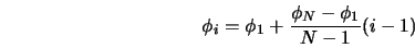  \phi_i = \phi_1 + \frac{\phi_N - \phi_1}{N-1} (i-1) 