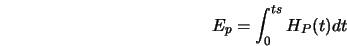  E_p = \int^{ts}_{0} H_P(t) dt 