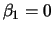 $\beta_1=0$