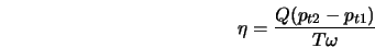  \eta = \frac{Q(p_{t2} - p_{t1})}{T \omega} 