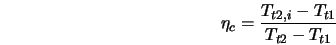  \eta_c = \frac{T_{t2,i} -T_{t1}}{T_{t2} - T_{t1}} 