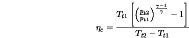  \eta_c = \frac{T_{t1} \left[ \left(\frac{p_{t2}}{p_{t1}} \right)^{\frac{\gamma -1}{\gamma}} -1 \right]}{T_{t2} - T_{t1}} 