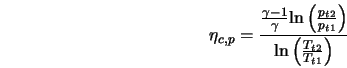  \eta_{c,p} = \frac{\frac{\gamma - 1}{\gamma} \mbox{ln} \left... ...t1}}\right) } {\mbox{ln} \left(\frac{T_{t2}}{T_{t1}} \right)} 