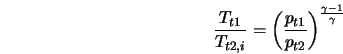  \frac{T_{t1}}{T_{t2,i}} = \left(\frac{p_{t1}}{p_{t2}} \right)^{\frac{\gamma -1}{\gamma}} 