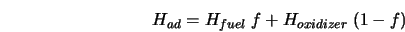 H_{ad} = H_{fuel} \; f + H_{oxidizer} \; (1-f)