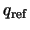 $q_{\rm ref}$