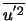 $\overline{u^{'2}}$