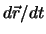 $d \vec{r}/dt$