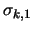 $\sigma_{k,1}$