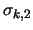$\sigma_{k,2}$
