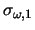 $\sigma_{\omega,1}$