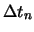 $\Delta t_n$