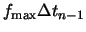 $f_{\rm max}\Delta t_{n-1}$